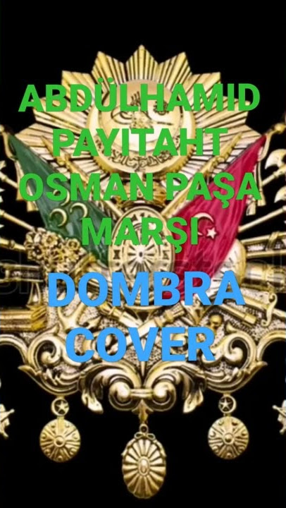 ABDÜLHAMID PAYITAHT - DOMBRA COVER - OSMAN PAŞA MARŞI🔥🔥🔥🔥