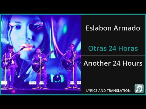 Eslabon Armado - Otras 24 Horas Lyrics English Translation - Spanish and English Dual Lyrics