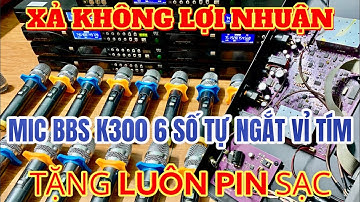 [Xả] Mic BBS K300 Bãi Đức 6 Số Tự Ngắt Có Sạc Pin Sóng Xa - Xả Không Lợi Nhuận Tặng Luôn Cả Pin Sạc