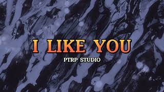I Like You - Ptrp Studio slowed + reverb