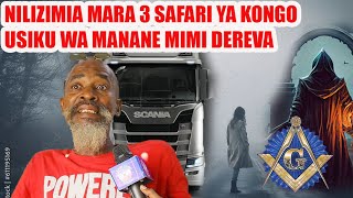 KISA CHA DEREVA LORY,ALIVYOKUTANA NA FREE MASON USIKU WA MANANE SAFARI ZA KONGO