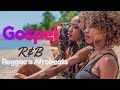 Gospel R&B Mix #25 | Reggae x Afrobeats