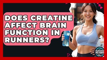 Does Creatine Affect Brain Function In Runners? - Running Beyond Limits