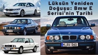 BMW Tarihi'nin Dönüm Noktası E Serisinin 50 Yıllık Dönüşümünün Hikayesi / Bmw 3, Bmw 5, Bmw 7