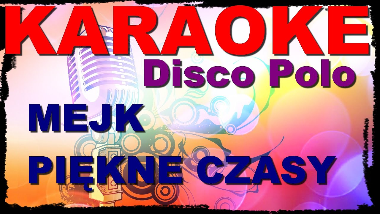 Piękne Czasy/MEJK/KARAOKE/Disco Polo  #Mejk #Elwira #karaoke