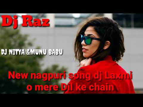 New Nagpuri Song O Mere Dil Ke Chain Dj Nitya Sidar Munu Babu Dj Laxmi Babu Raz Kodamai Lailunga Cg Youtube youtube
