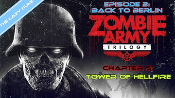 Zombie Army Trilogy Episode 2: Back to Berlin Chapter 5: Tower of Hellfire w/ You Name It