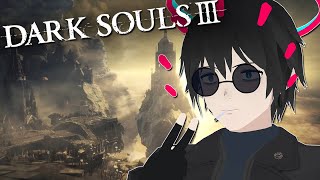 【Dark Souls 3】 The End [Part 6 FINALE]