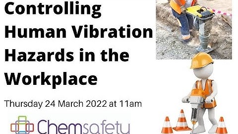 Controlling Human Vibration Hazards in the Workplace Webinar