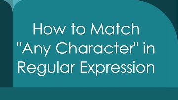 How to Match "Any Character" in Regular Expression