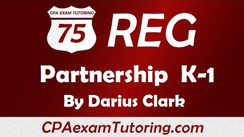 CPA REG Exam-Partnership Tax Return -1065 K-1 by Darius Clark
