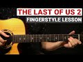 The Last Of Us 2 - Main Theme | Fingerstyle Guitar Lesson (Tutorial) How to Play