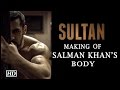 Salman khans body in the making  sultan