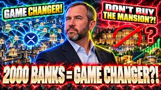 THESE 2000 BANKS COULD BE THE XRP GAME CHANGER! - WHY BUYING A MANSION MAKES NO SENSE! - XRP NEWS!