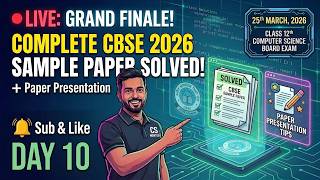 Day -10: CBSE 2026 Class 12th CS Sample Paper Solved + Paper Presentation Tips | 10 Days Masterplan