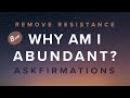 Why am i askfirmations remove resistance for wealth relationships 8 hours theta waves