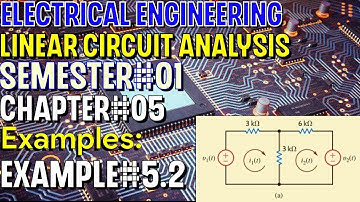 Linear Circuit Analysis | Chapter#05 | Example#5.2 | Basic Engineering Circuit Analysis