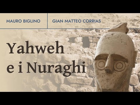 Mauro Biglino, Gian Matteo Corrias | Yahweh e i Nuraghi