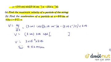 The equation for a wave travelling in x-direction on a string is y =(3.0cm)sin[(