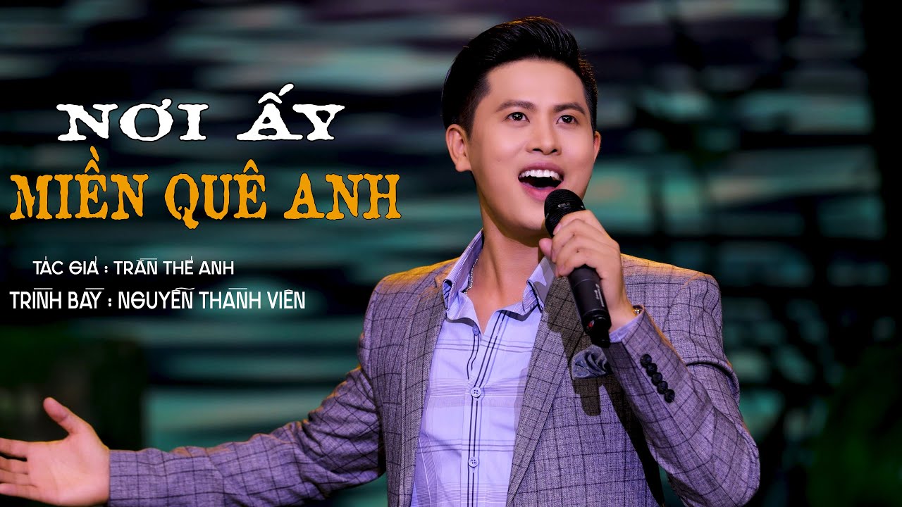 NƠI ẤY MIỀN QUÊ ANH - Nguyễn Thành Viên | Nín Lặng Khi Nghe TUYỆT PHẨM Dân Ca Xứ Nghệ