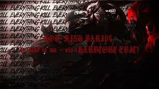 GOD-KING DARIUS | ur dead to me - eto (HARDCORE EDIT)