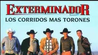 GRUPO EXTERMINADOR  los corridos mas torones