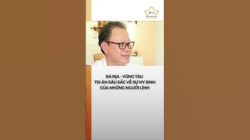 Bà Rịa - Vũng Tàu: Tri ân sâu sắc về sự hy sinh của những người lính #bchannel