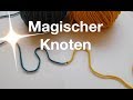 Magischer Knoten | Zwei Knäuel miteinander verbinden