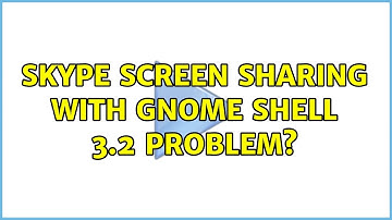 skype screen sharing with gnome shell 3.2 problem?