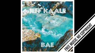 Bae - Jeff Kaale  (x i x x)  |  royalty free music |  free music archive