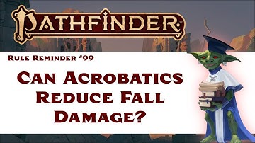 Can You Use the Acrobatics Skill to Reduce Fall Damage? (Pathfinder 2e Rule Reminder #99)