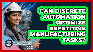 Can Discrete Automation Optimize Repetitive Manufacturing Tasks?