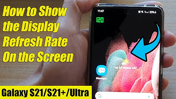 Galaxy S21/Ultra/Plus: How to Show the Display Refresh Rate On the Screen