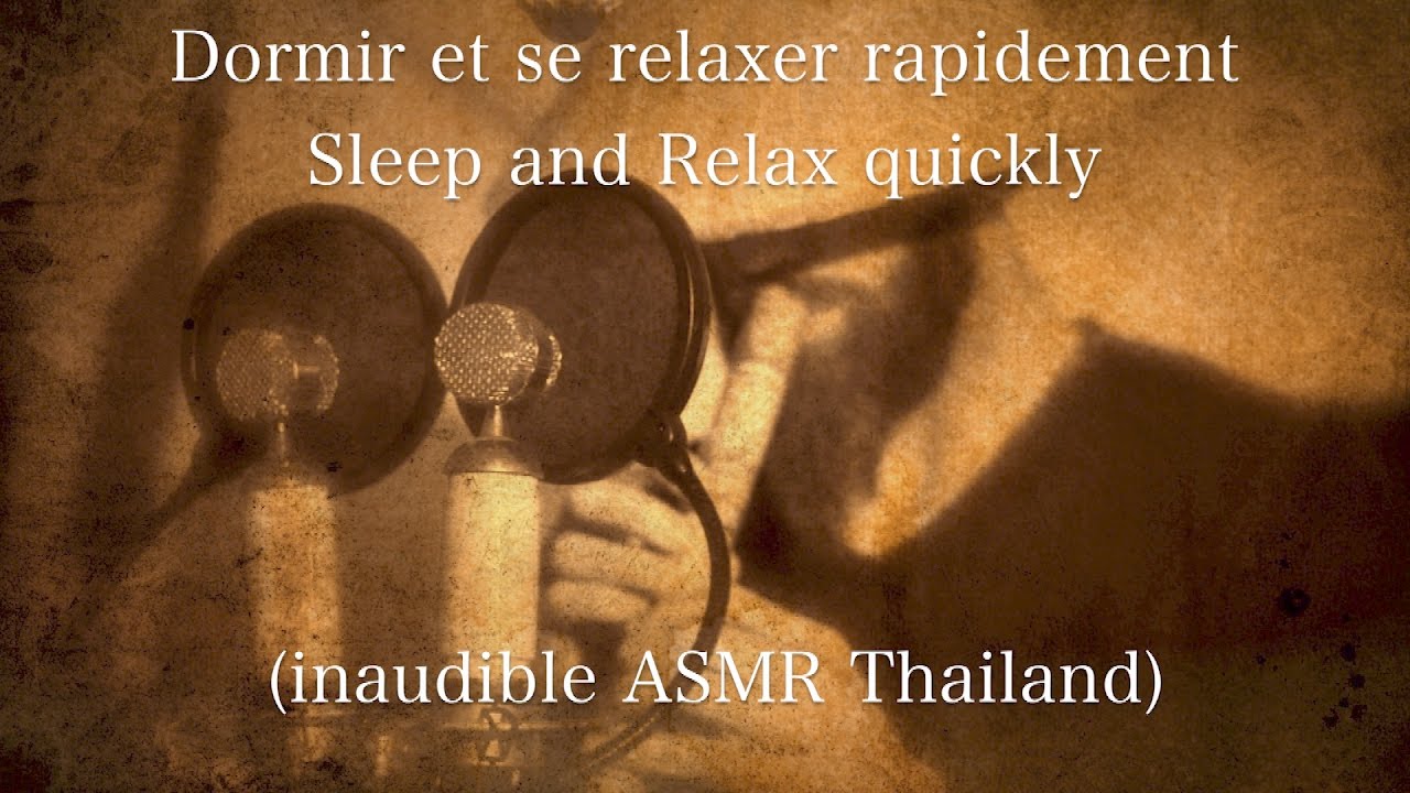 😴 Insomnie  Dormir et se relaxer rapidement/Sleep and Relax quickly 🙏 (inaudible ASMR Thailand)