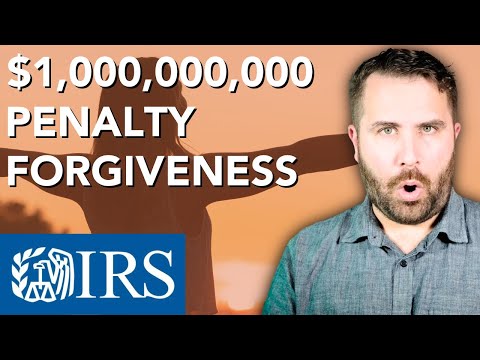 12/19/23: IRS ANNOUNCES MASSIVE $1,000,000,000 TAX PENALTY FORGIVENESS
