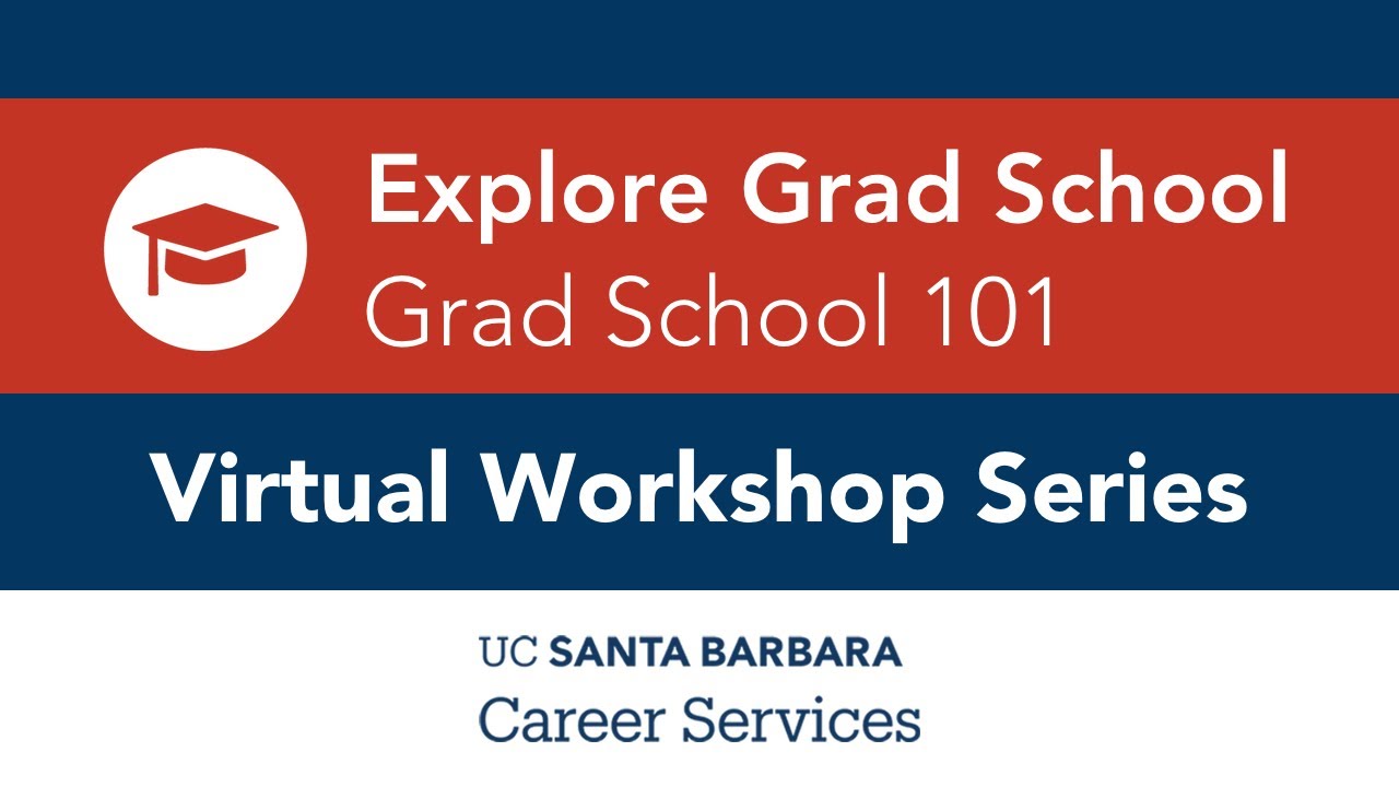 Grad School 101 UCSB Career Services Virtual