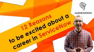 12 Reasons Why You Should Consider a Career in ServiceNow