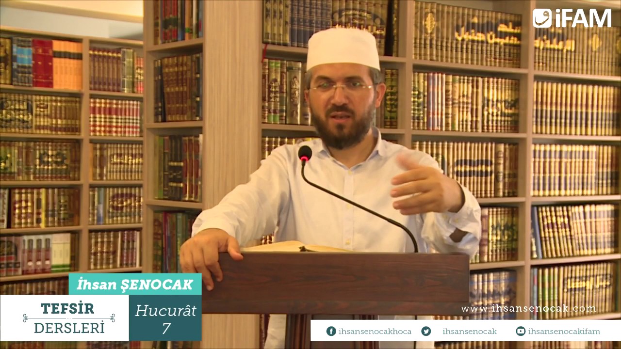 Tefsir - 99 - Hucurât Sûresi (6-11) - İhsan Şenocak Hoca
