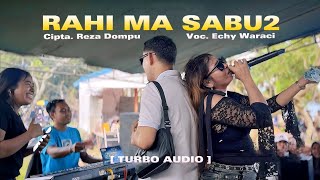 📌Ntau Rahi Ma SABU SABU (Cipta. Reza Dompu) By. Echy Waracy