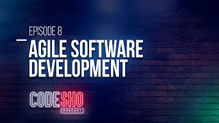 CODESHO Podcast 8: Agile Software Development
