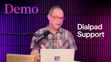 Demo: Dialpad Support