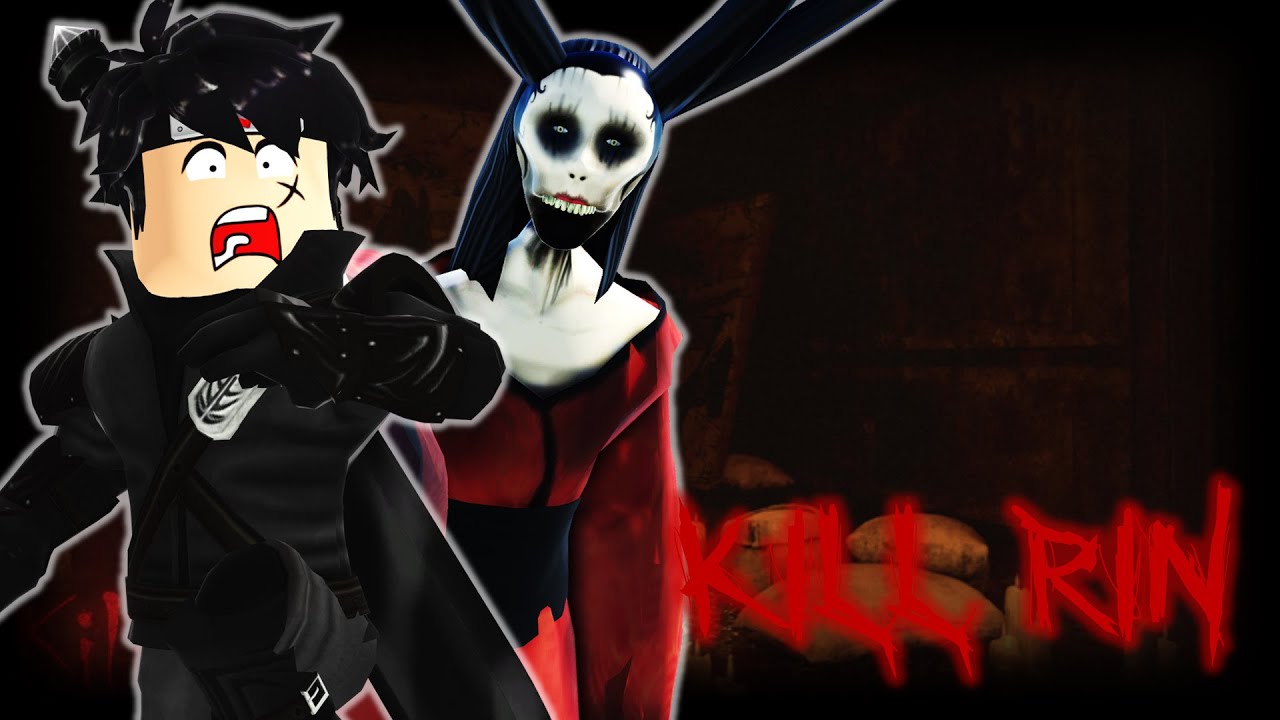 RIN IS MORE SCARY THAN BEFORE! [Roblox Kill Rin] - YouTube