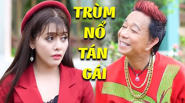 Cười Chảy Cả Nước Mắt Với Hài Trùm Nổ Bảo Chung Tán Gái Và Cái Kết Cười Xỉu - Hài Bảo Chung Đặc Sắc