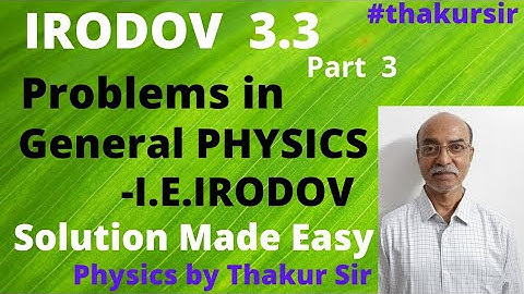 I.E.IRODOV Problem 3.3|Irodov Solution made easy|By S.B.Thakur(Thakur Sir)|JEE mains & Advanced