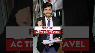 FREE Travel In AC Train  Without AC Ticket #shorts