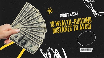 10 Wealth-Building Mistakes You Must Avoid @D.MarshallJr