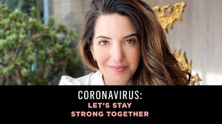Coronavirus: How To Stay Strong \& Navigate This Time Together