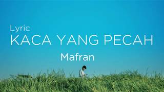 MAFRAN - KACA yang PECAH [ Lyric ]