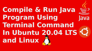How to compile and run Java program using terminal command on Ubuntu 20.04 LTS | Linux.