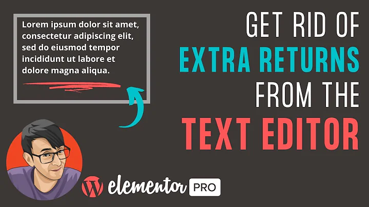 Stop the Extra Returns in Elementor's Text Editor